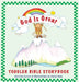 God Is Great Toddler Bible Storyook by Carolyn Larsen, Caron Turk