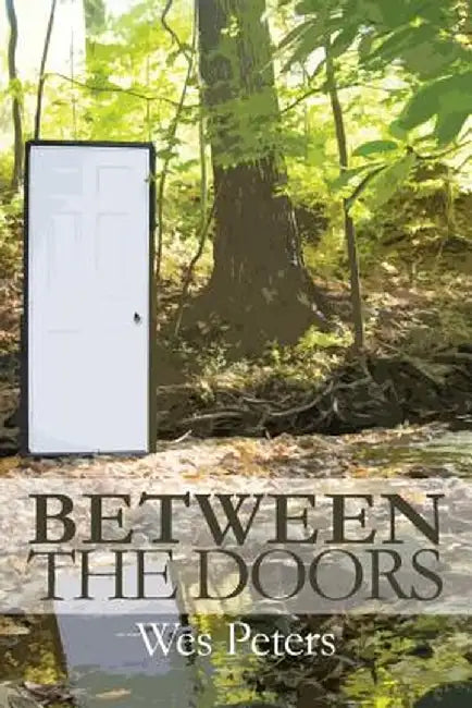 Between the Doors by Wes Peters