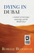 Dying in Dubai: A Memoir of Marriage, Mourning and the Middle East by Roselee Blooston