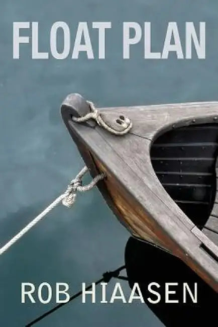 Float Plan by Rob Hiaasen