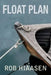 Float Plan by Rob Hiaasen