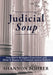 Judicial Soup by Shannon Bohrer