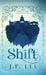 Shift: The Shiftwork Chronicles I by J. P. Lee