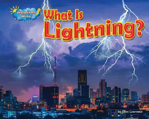 What Is Lightning? by Ellen Lawrence