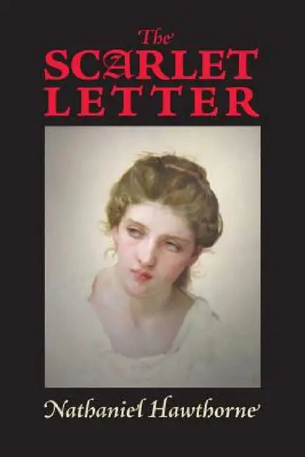 The Scarlet Letter by Nathaniel Hawthorne