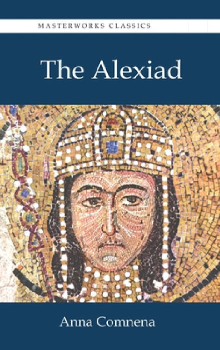 The Alexiad by Anna Comnena, Elizabeth a. S. Dawes