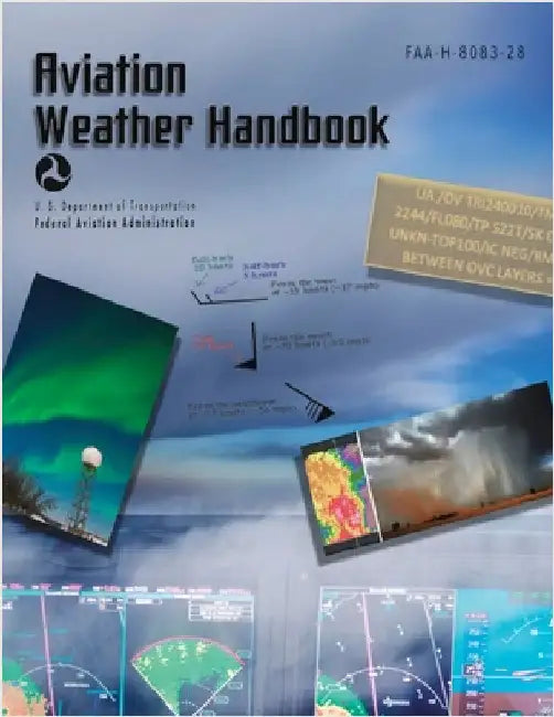Aviation Weather Handbook: FAA-H-8083-28 (Full Color) by U S Department of Transportation