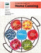 Complete Guide to Home Canning: Canning Principles, Basic Ingredients, Syrups, Fruit, Tomatoes, Vegetables, Meat and Seafood, Pickles and Relishes, Ja by U S Dept of Agriculture