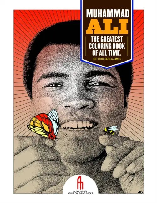 Muhammad Ali: The Greatest Coloring Book of All Time by Darius James, Tony Millionaire, Jim Blanchard