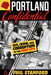Portland Confidential: Sex, Crime, and Corruption in the Rose City