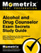 Alcohol and Drug Counselor Exam Secrets Study Guide: Adc Test Review for the International Examination for Alcohol and Drug Counselors by Exam Secrets Test Prep Staff Adc