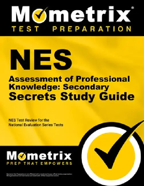 NES Assessment of Professional Knowledge: Secondary Secrets: NES Test Review for the National Evaluation Series Tests by Mometrix Media LLC