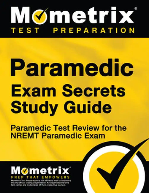 Paramedic Exam Secrets Study Guide: Paramedic Test Review for the Nremt Paramedic Exam by EMT Exam Secrets Test Prep
