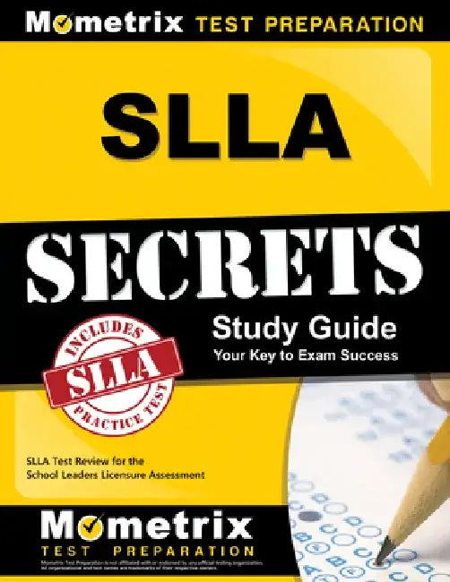 SLLA Secrets Study Guide: SLLA Test Review for the School Leaders Licensure Assessment by Mometrix Media LLC