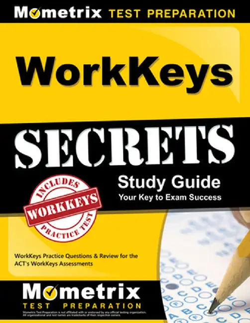 WorkKeys Secrets Study Guide: WorkKeys Practice Questions & Review for the ACT's WorkKeys Assessments by Mometrix Test Preparation