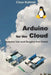 Arduino for the Cloud: Arduino Yún and Dragino Yún Shield by Claus Kühnel