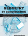 Geometry by Construction: Object Creation and Problem-Solving in Euclidean and Non-Euclidean Geometries by Michael McDaniel