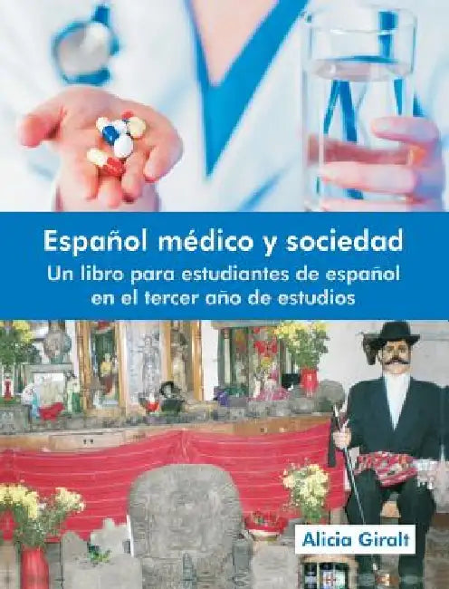 Espanol Medico y Sociedad: Un Libro Para Estudiantes de Espanol En El Tercer Ano de Estudios by Alicia Giralt