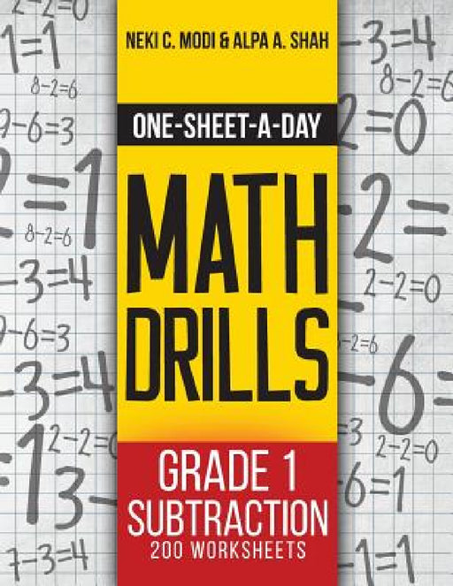One-Sheet-A-Day Math Drills: Grade 1 Subtraction - 200 Worksheets (Book 2 of 24) by Neki C. Modi, Alpa a. Shah