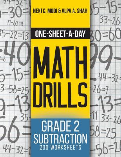 One-Sheet-A-Day Math Drills: Grade 2 Subtraction - 200 Worksheets (Book 4 of 24) by Neki C. Modi, Alpa a. Shah
