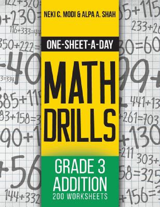One-Sheet-A-Day Math Drills: Grade 3 Addition - 200 Worksheets (Book 5 of 24) by Neki C. Modi, Alpa a. Shah