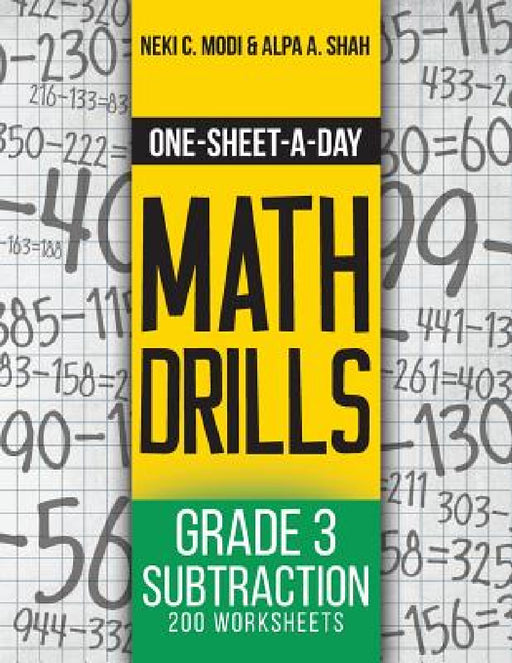 One-Sheet-A-Day Math Drills: Grade 3 Subtraction - 200 Worksheets (Book 6 of 24) by Neki C. Modi, Alpa a. Shah