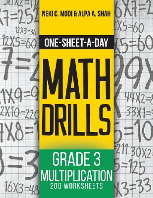 One-Sheet-A-Day Math Drills: Grade 3 Multiplication - 200 Worksheets (Book 7 of 24) by Neki C. Modi, Alpa a. Shah