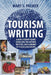 Tourism Writing: A New Literary Genre Unveiling the History, Mystery, and Economy of Places and Events by Mary S. Palmer
