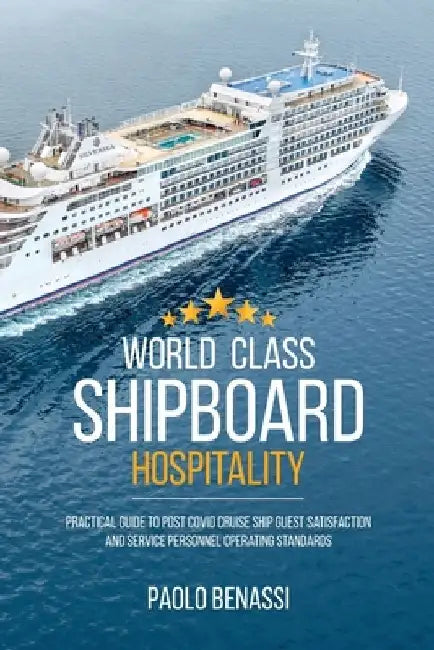 World Class Shipboard Hospitality by Paolo Benassi