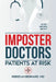 Imposter Doctors: Patients at Risk by Rebekah Bernard