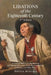 Libations of the Eighteenth Century: A Concise Manual for the Brewing of Authentic Beverages from the Colonial Era of America and Other Places (2nd Ed by David A. Woolsey