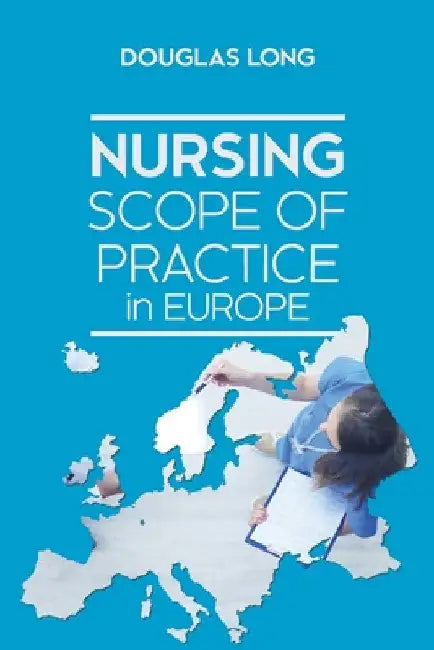 Nursing Scope of Practice in Europe by Douglas Long