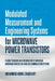 Modulated Measurement and Engineering Systems for Microwave Power Transistors: Characterisation and Linearisation of Nonlinear Microwave Devices for W by Muhammad Akmal Chaudhary