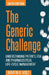 The Generic Challenge: Understanding Patents, FDA and Pharmaceutical Life-Cycle Management (Sixth Edition) by Martin a. Voet