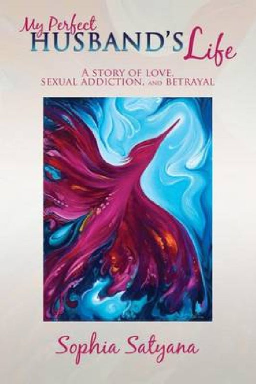 My Perfect Husband?S Life by Sophia Satyana