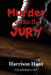 Murder Picks the Jury by Harrison Hunt