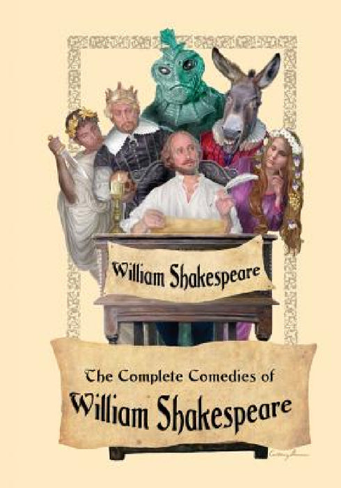 The Complete Comedies of William Shakespeare by William Shakespeare, George Wilkins, John Fletcher