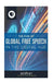 The Rise of Global Free Speech in the Digital Age: How Blogs, Forums, Facebook, Twitter, YouTube Boost Freedom of Expression Around the World, 2006 to by Various Authors