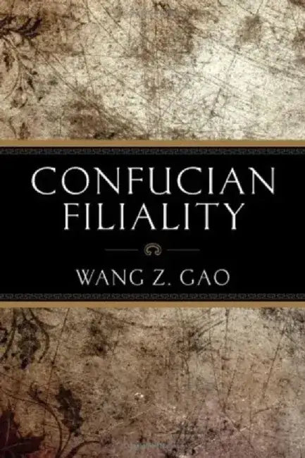 Confucian Filiality by Wang Gao