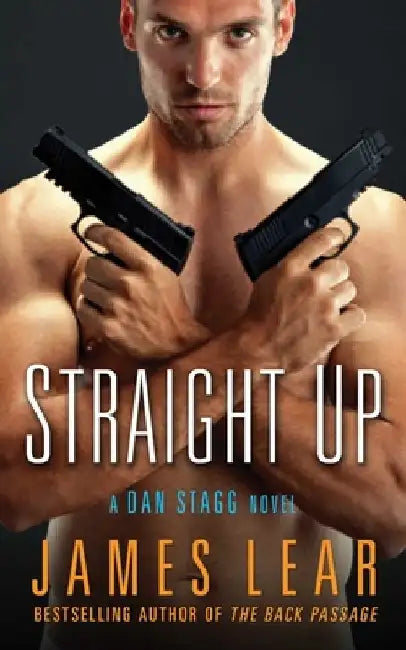 Straight Up: A Dan Stagg Novel by James Lear