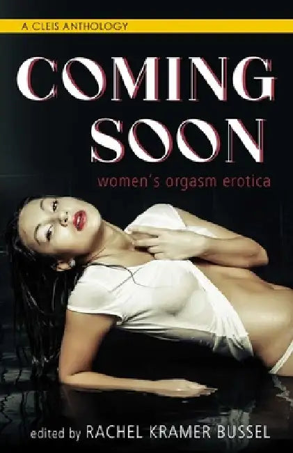 Coming Soon: Women's Orgasm Erotica by Rachel Kramer Bussel