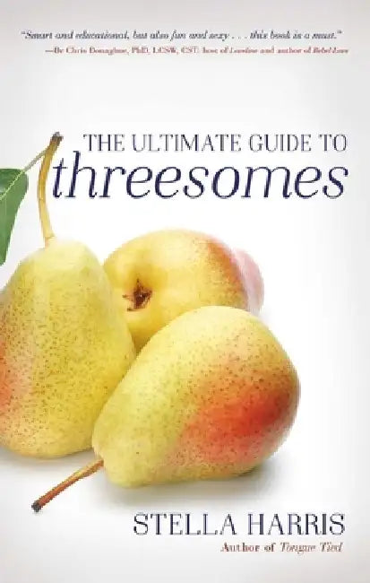 The Ultimate Guide to Threesomes by Stella Harris