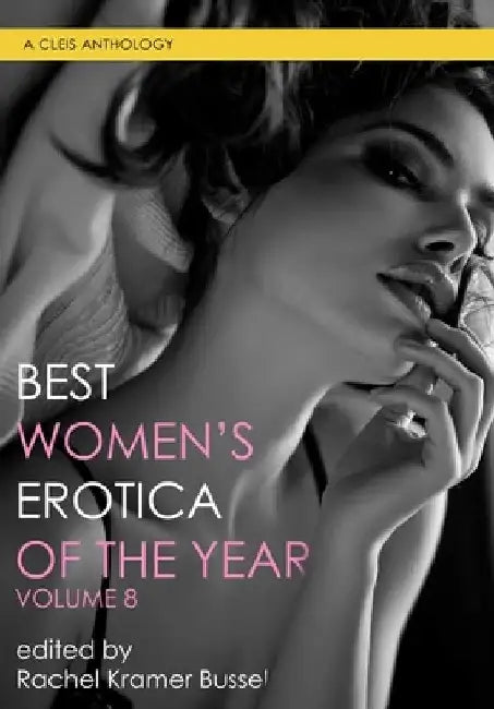 Best Women's Erotica of the Year, Volume 8 by Rachel Kramer Bussel