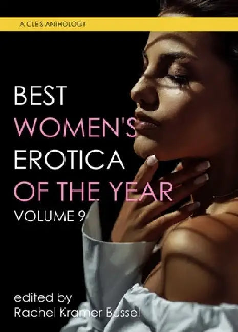 Best Women's Erotica of the Year, Volume 9 by Rachel Kramer Bussel