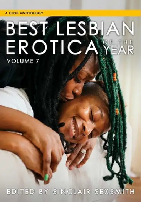 Best Lesbian Erotica of the Year, Volume 7 by Sinclair Sexsmith
