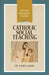 Catholic Social Teaching: Group Reading Guide by Chris Lowe