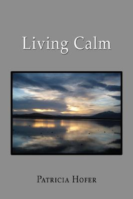Living Calm by Patricia Hofer