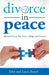 Divorce in Peace: Alternatives to War from a Judge and Lawyer by John Roach, Laura Roach