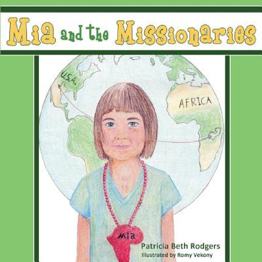 Mia and the Missionaries by Patricia Beth Kramer