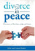 Divorce in Peace: Alternatives to War from a Judge and Lawyer by John Roach, Laura Roach